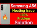 Samsung Galaxy A56 Mobile Heating Problem | How to Solve Heating Problem in Samsung A56 Mobile