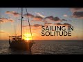 Sailing in Solitude | A Solo Global Circumnavigation | Short Documentary