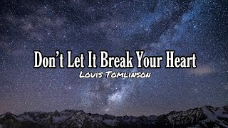 Louis Tomlinson - Don't Let It Break Your Heart (Lyrics)