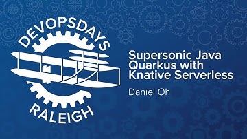 Supersonic Java Quarkus with Knative serverless - Daniel Oh