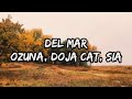 Ozuna, Doja Cat &amp; Sia - Del Mar (Lyrics)