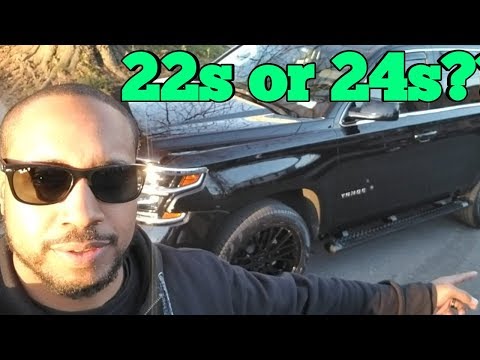 New 2019 Chevy Tahoe Are 22s Big Enough?