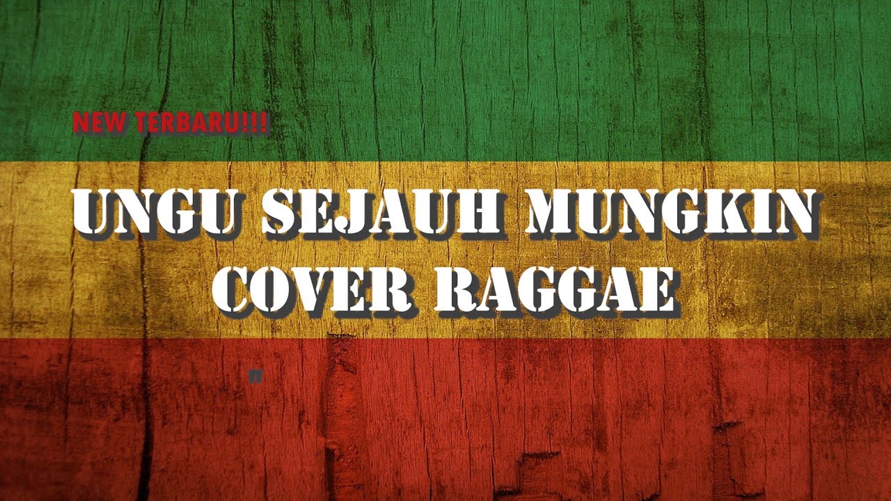 UNGU SEJAUH MUNGKIN - COVER REGGAE - YouTube Music