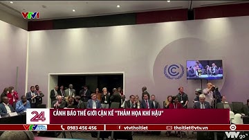 Liên Hợp Quốc cảnh báo thế giới kề cận "thảm họa khí hậu" | VTVWDB