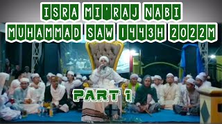 Isra Mi'raj Nabi Muhammad Saw 1443H Bersama Habib Hanif Al Athos Part 1