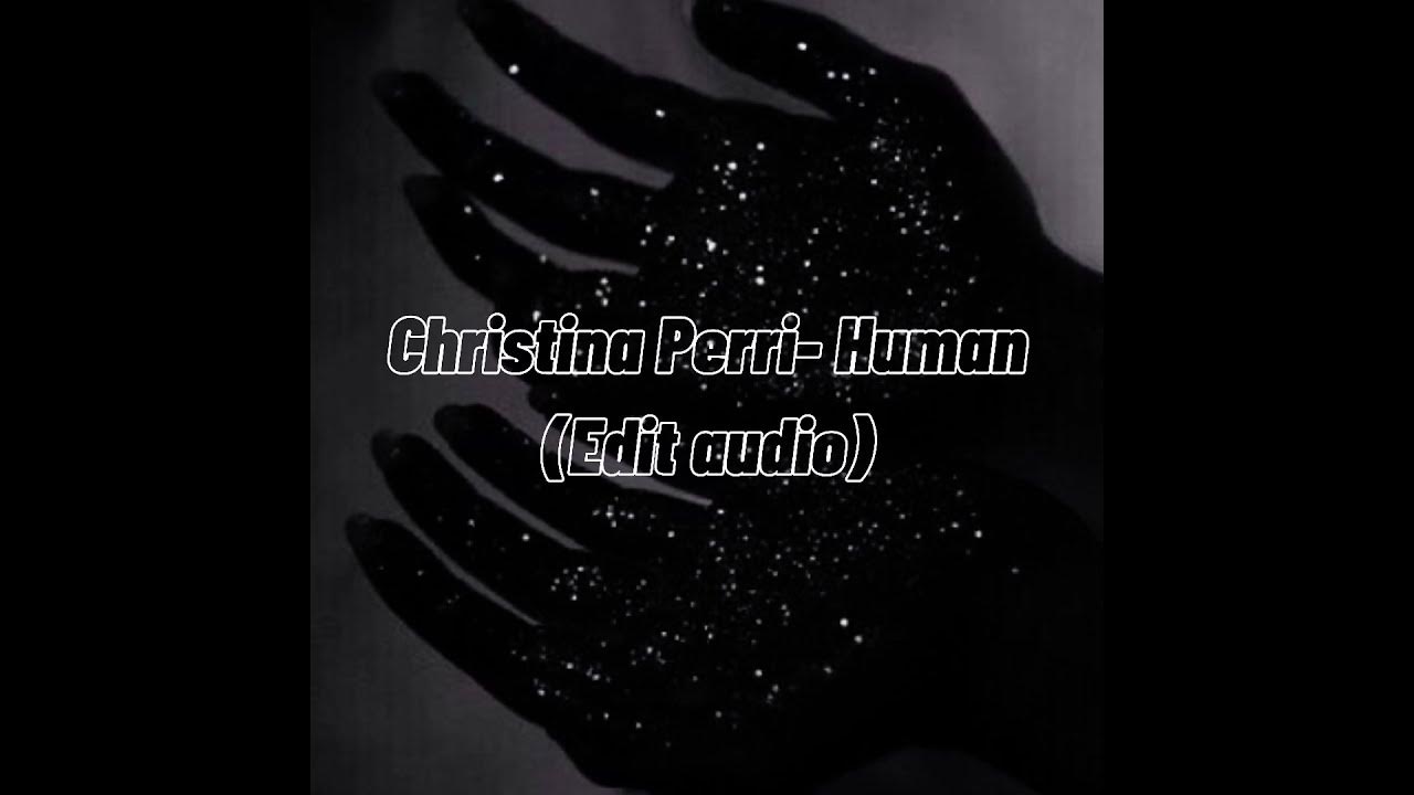 Christina Perri- Human (edit audio) Christina Perri- Human (edit audio)