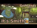 Griftlands - it&#39;s SMITH! part4 (FINAL), [experimental]