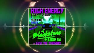 DJ Blackstone & Luxe 54 ft. Evelyn Thomas - High Energy (Block & Crown x Sean Finn Remix) Resimi