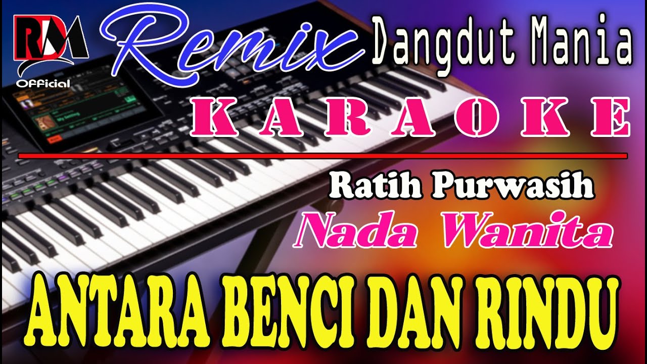 ANTARA BENCI DAN RINDU -  Ratih Purwasih || Karaoke (Nada Wanita) Dj Mix Dut Nostalgia