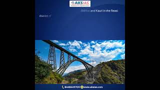 Chenab Bridge |UPSC|Civils|AKS IAS