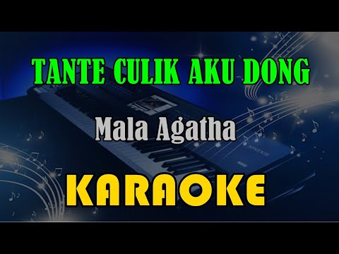 TANTE CULIK AKU DONG - MALA AGATHA [KARAOKE] KN7000