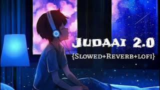 Judaai [Slowed Reverb lofi] Song || Arjit Singh Song #A2lofivibes