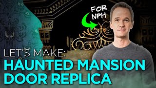 I 3D Printed a LIFE SIZE Haunted Mansion Door for Neil Patrick Harris  PART 4