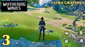 Wuthering Waves | iOS | Global | Ultra Graphics | Gameplay Part 3