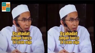 MAKNA DAN ARTI SYAHADAT || Ust. ADI HIDAYAT ● AL-'AZ