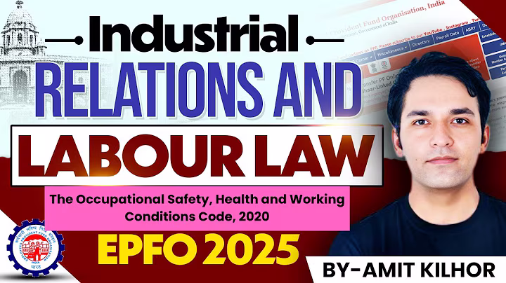 Industrial relations & LABOUR LAWS for EPFO | lec 4 | EPFO 2025 | AMIT KILHOR | OSH code 2020