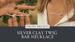 How to make a Silver Clay Twig Bar Necklace | Beginner Silver Clay Project Trailer