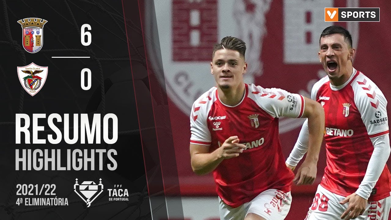 Highlights | Resumo: SC Braga 6-0 Santa Clara (Taça de Portugal 21/22) -  YouTube