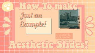how to make your slides aesthetic | for school, personal use and other!