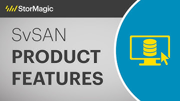 StorMagic SvSAN Product Features