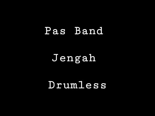 Pas Band - Jengah - Drumless - Minus One Drum class=