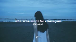 what was i made for x i love you (lyrics) tiktok mashup | billie eilish Resimi