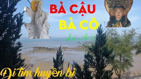 Bà Cậu, Bà Cô là ai ? .. cùng với mình đi tìm huyền bí ly kỳ Anh chị em nhé/ văn hóa tâm linh #43