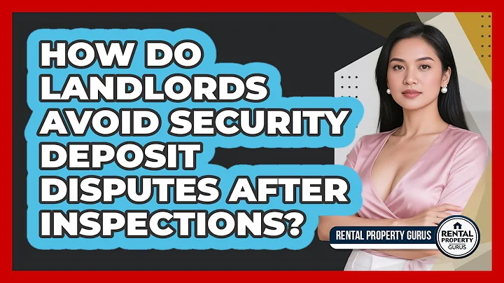 How Do Landlords Avoid Security Deposit Disputes After Inspections? - Rental Property Gurus