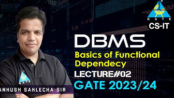 #02 Basics of Functional Dependecy | DBMS | CS/IT | GATE 2023/24 | Ankush Saklecha Sir