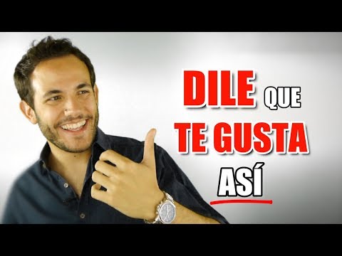 Video: ¿Cómo demuestras que te gusta ella?