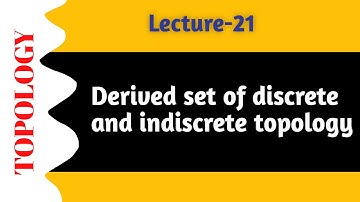 Topology | (Lecture -21) | derived set of discrete and indiscrete topology in hindi.