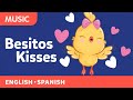 Besitos kisses song  valentines day singalong  bilingual nursery rhymes for kids  canticos