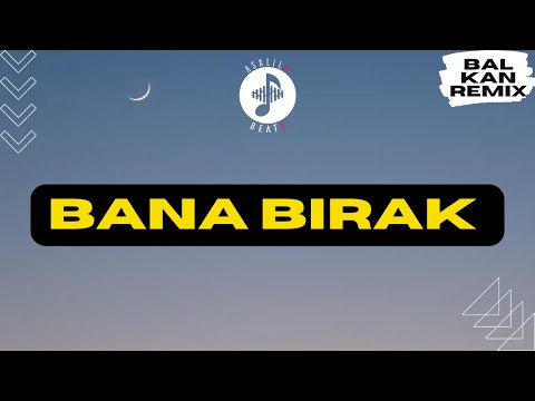 AsxLiLabeats - Bana Bırak ❣️ !BALKAN REMIX!