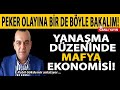 SEDAT PEKER OLAYINA BİR DE BÖYLE BAKALIM: YANAŞMA DÜZENİNDE MAFYA EKONOMİSİ! EKONOMİ - POLİTİK