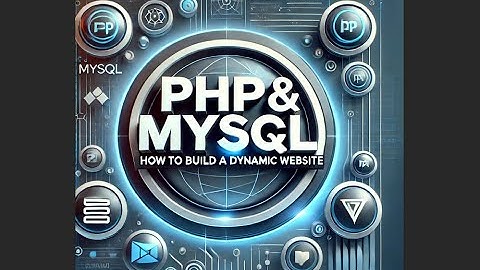 PHP & MySQL  How to Build a Dynamic Website