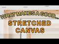 What Makes A Good Stretched Canvas?