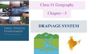DRAINAGE SYSTEM FULL CHAPTER | Class 11 Geography NCERT Chapter 3