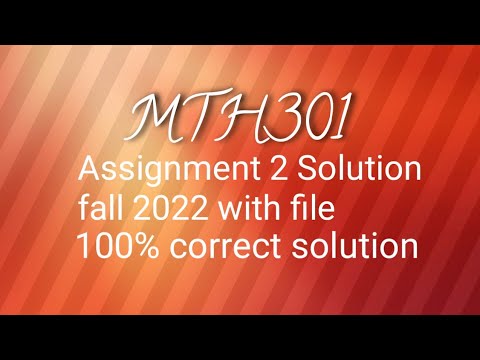 mth301 assignment 2 solution 2022
