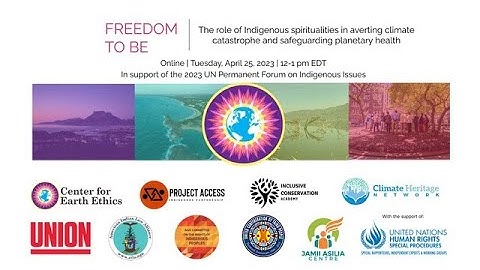 Freedom to Be: The role of Indigenous spiritualities in averting climate catastrophe