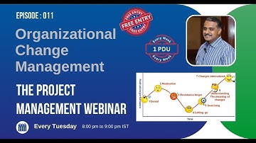 Organizational Change Management - The Project Management Webinar - Episode-11 - pmwares