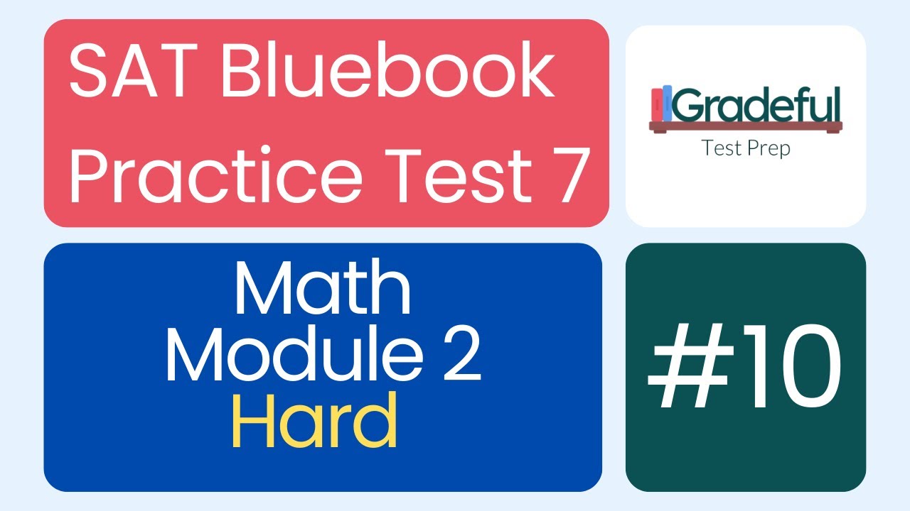 Question 10 Hard, Math Module 2, SAT Bluebook Test 7 - YouTube