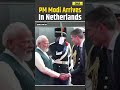 Modi News: PM Modi Lands In Netherlands, Meets Dutch Leadership During 5-Nation Tour | PM Modi News