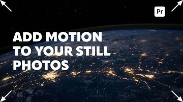 Add simple MOTION TECHNIQUES to STILL PHOTOS in Premiere Pro