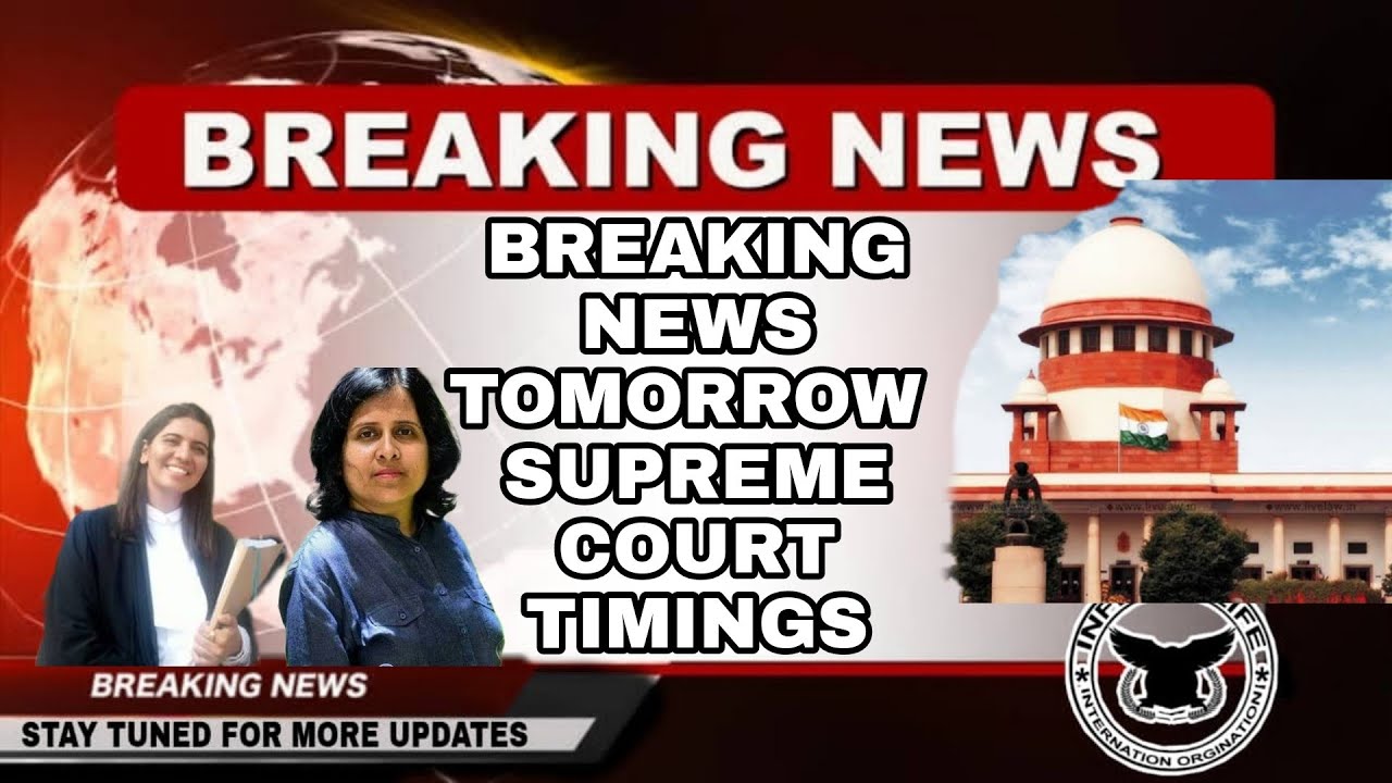 BREAKING NEWS TOMORROW SUPREME COURT Timings YouTube breaking-news-tomorrow-supreme-court-timings-youtube