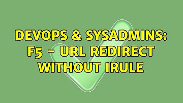 DevOps & SysAdmins: F5 - URL redirect without irule