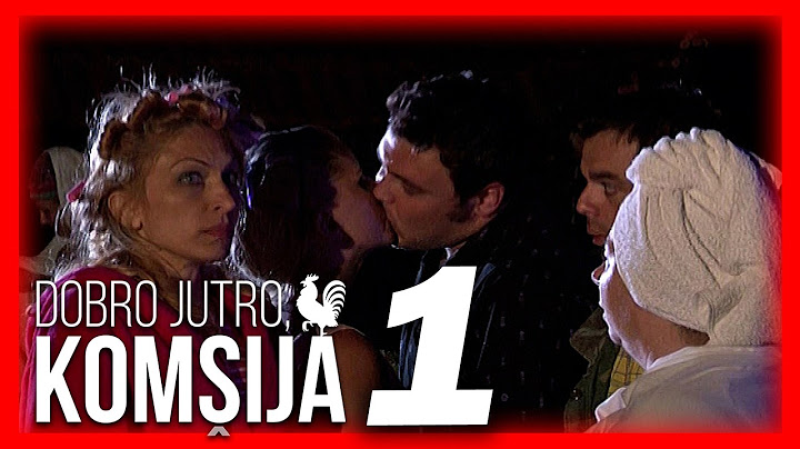 DOBRO JUTRO, KOMŠIJA - FILM 1