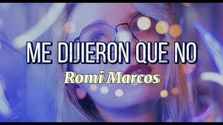 Romina Marcos - Me Dijieros Que No (Letra)