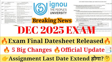 Breaking New IGNOU DEC 2025 Exam Datesheet Released 🔥 Assignment Last Date Extend? 5 Big Update 