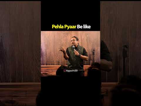 Pehla Pehla Pyar Be Like By Appurv Gupta aka GuptaJi