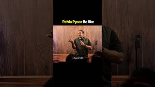 Pehla Pehla Pyar Be Like By Appurv Gupta aka GuptaJi